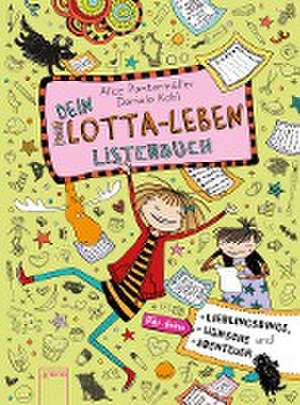 Dein Lotta-Leben. Listenbuch de Alice Pantermüller