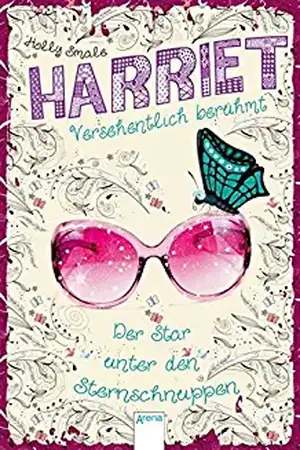 Harriet . Versehentlich berühmt 04. Der Star unter den Sternschnuppen de Holly Smale