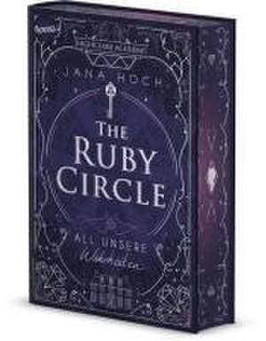 The Ruby Circle (3). All unsere Wahrheiten de Jana Hoch