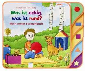 Was ist eckig, was ist rund? de Sandra Grimm