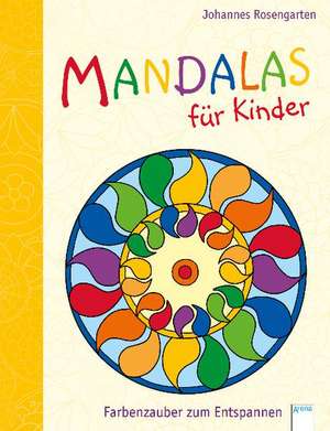 Mandalas für Kinder de Johannes Rosengarten