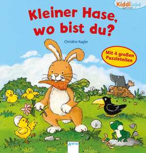 Kleiner Hase, wo bist du? de Christine Kugler