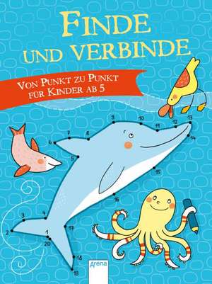 Finde und verbinde. Von Punkt zu Punkt für Kinder ab 5 de Mascha Greune