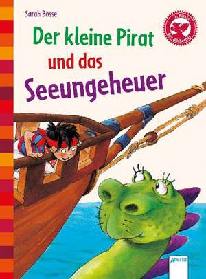 Der kleine Pirat und das Seeungeheuer de Sarah Bosse