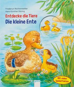 Entdecke die Tiere. Die kleine Ente de Friederun Reichenstetter