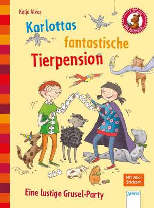 Karlottas fantastische Tierpension 02. Eine lustige Grusel-Party de Katja Alves