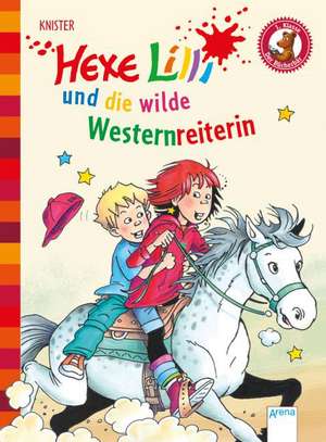 Hexe Lilli und die wilde Westernreiterin de Knister