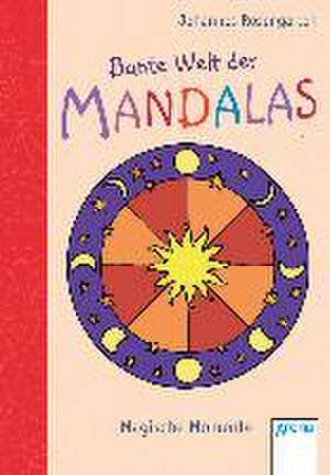 Bunte Welt der Mandalas. Magische Momente de Johannes Rosengarten