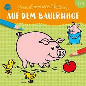 Mein allererstes Malbuch. Auf dem Bauernhof de Silke Reimers