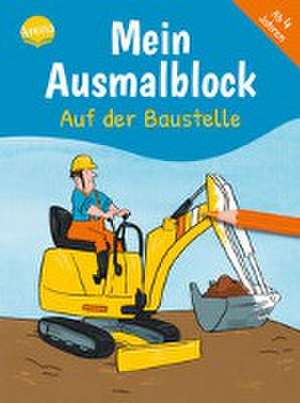 Mein Ausmalblock. Auf der Baustelle de Falko Honnen