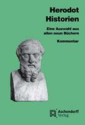 Eine Auswahl aus sämtlichen neun Büchern. Kommentar de Herodot