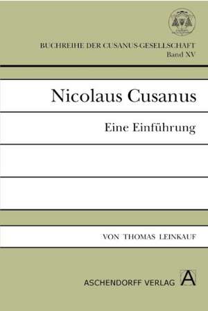 Nicolaus Cusanus: Eine Einführung de Thomas Leinkauf