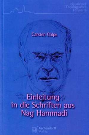 Einleitung in die Schriften aus Nag Hammadi de Carsten Colpe