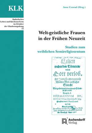 Welt-geistliche Frauen in der Frühen Neuzeit de Anne Conrad