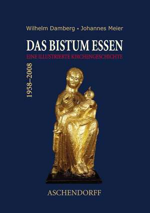 Das Bistum Essen 1958 - 2008 de Johannes Meier