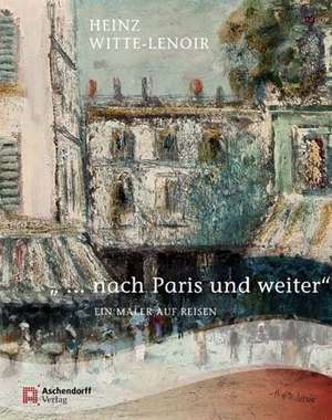 " ... nach Paris und weiter" de Jürgen Weichardt