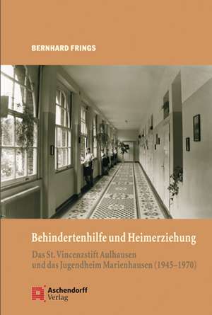 Behindertenhilfe und Heimerziehung de Bernhard Frings