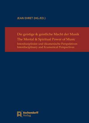 Die geistige & geistliche Macht der MusikThe Mental & Spiritual Power of Music de Jean Ehret