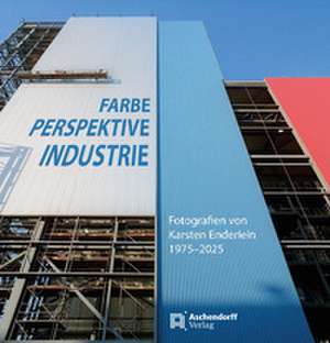 Farbe - Perspektive - Industrie de Astrid Dörnemann