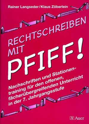 Rechtschreiben mit Pfiff! 7. Jahrgangsstufe de Rainer Langseder