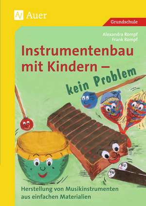 Instrumentenbau mit Kindern - kein Problem de Alexandra Rompf