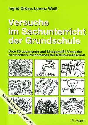 Versuche im Sachunterricht der Grundschule de Ingrid Dröse