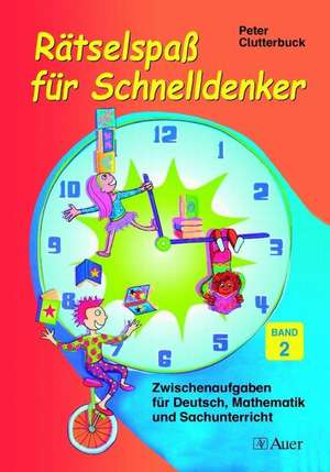 Rätselspaß für Schnelldenker 2. Grundschule