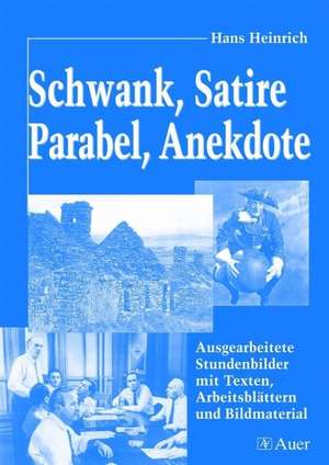 Schwank, Satire, Parabel, Anekdote de Hans Heinrich