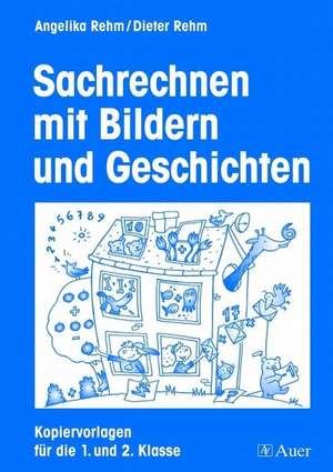 Sachrechnen mit Bildern und Geschichten de Angelika Rehm