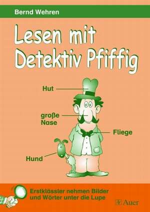 Lesen mit Detektiv Pfiffig, Klasse 1 de Bernd Wehren