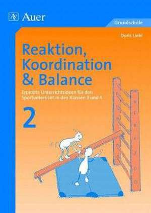 Reaktion, Koordination und Balance 2 de Doris Liebl