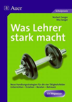 Seeger, N: Was Lehrer stark macht