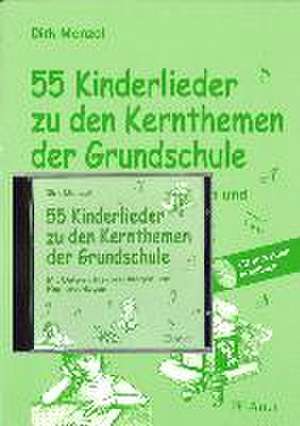 55 Kinderlieder zu den Kernthemen der Grundschule - Komplettpaket de Dirk Menzel