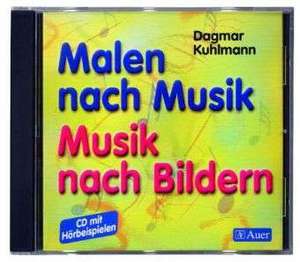 Malen nach Musik, Musik nach Bildern. CD zum Buch de Dagmar Kuhlmann