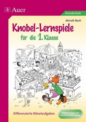 Knobel-Lernspiele für die 1. Klasse de Almuth Bartl