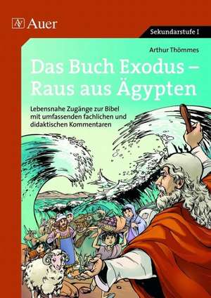 Das Buch Exodus - Raus aus Ägypten de Arthur Thömmes