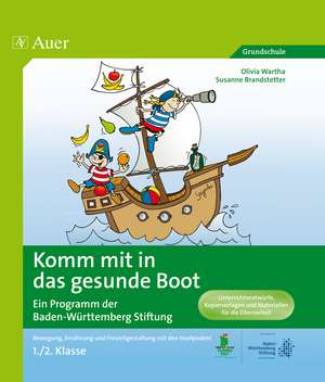 Komm mit in das gesunde Boot - ein Projekt der Landesstiftung Baden-Württemberg de Olivia Wartha