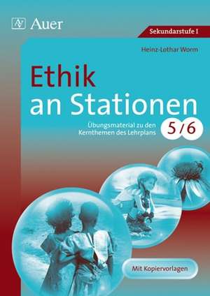 Ethik an Stationen 5-6 de Heinz-Lothar Worm