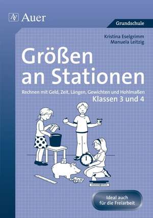 Größen an Stationen. Klassen 3 und 4 de Kristina Eselgrimm