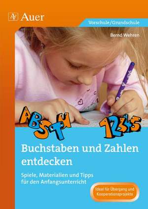 Buchstaben und Zahlen entdecken de Bernd Wehren