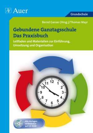 Gebundene Ganztagsschule - Das Praxisbuch de Mayr