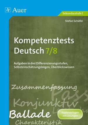 Kompetenztests Deutsch, Klasse 7/8 de Stefan Schäfer