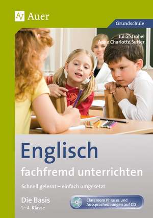 Englisch fachfremd unterrichten - Die Basis 1-4 de Anne Charlotte Sutter