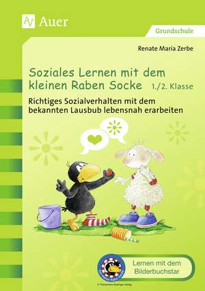 Soziales Lernen mit dem kleinen Raben Socke 1+2 de Renate Maria Zerbe