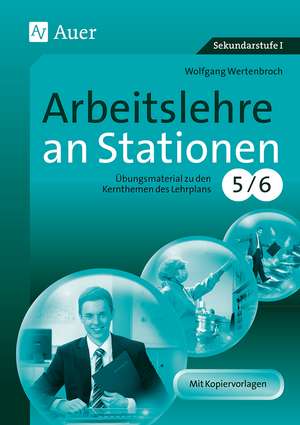 Arbeitslehre an Stationen Klasse 5-6 de Wolfgang Wertenbroch