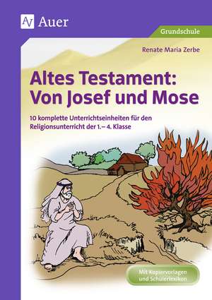 Altes Testament Von Josef und Mose de Renate Maria Zerbe