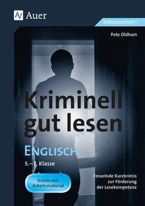 Kriminell gut lesen Englisch 5-7 de Pete Oldham