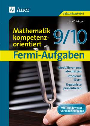 Fermi-Aufgaben-Mathematik kompetenzorientiert 9/10 de Lara Düringer