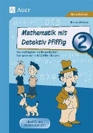 Mathematik mit Detektiv Pfiffig Klasse 2 de Bernd Wehren