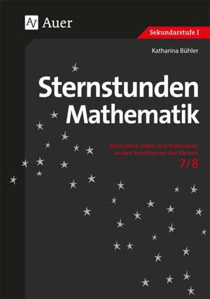 Sternstunden Mathematik 7/8 de Katharina Bühler